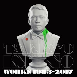 石野卓球『Takkyu Ishino Works 1983～2017』
