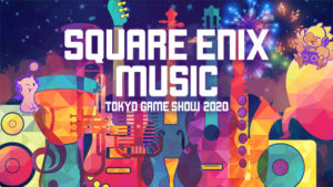 SQUARE ENIX MUSIC TOKYO GAME SHOW 2020