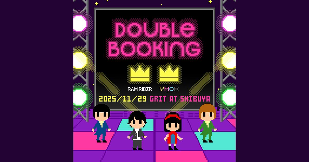 RAM RIDER ＆ YMCK “DOUBLE BOOKING”